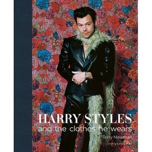 Harry Styles: And the Clothes He Wears -- Terry Newman